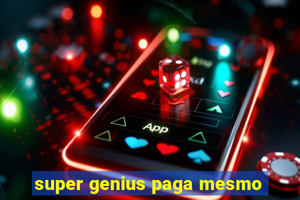 super genius paga mesmo